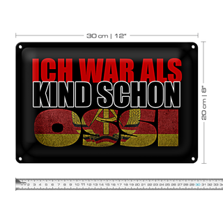 Blechschild Spruch 30x20cm ich war als Kind schon Ossi