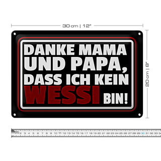 Blechschild Spruch 30x20cm Danke Mama dass ich kein Wessi
