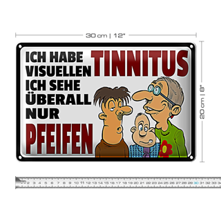 Blechschild Spruch 30x20cm Ich habe visuellen Tinnitus