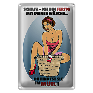 Blechschild Spruch 20x30cm Schatz bin fertig mit Wäsche