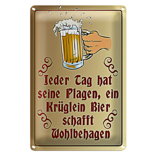 Blechschild Spruch 20x30cm Jeder Tag hat seine Plagen Bier