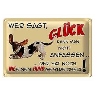 Blechschild Spruch 30x20cm Hund wer sagt Glück kann nicht