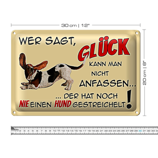 Blechschild Spruch 30x20cm Hund wer sagt Glück kann nicht