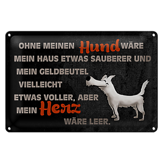 Blechschild Spruch 30x20cm ohne meinen Hund wäre mein Herz