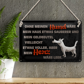 Blechschild Spruch 30x20cm ohne meinen Hund wäre mein Herz