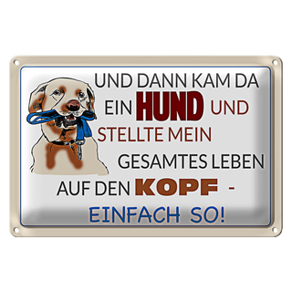 Blechschild Spruch 30x20cm und dann kam da ein Hund