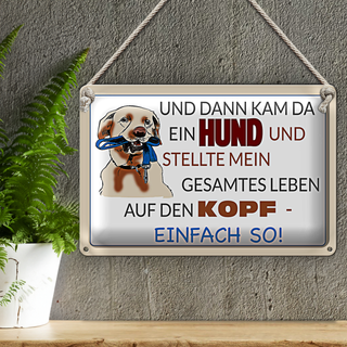 Blechschild Spruch 30x20cm und dann kam da ein Hund