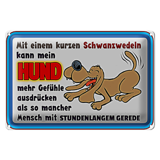 Blechschild Spruch 30x20cm mit kurzem Schwanzwedeln Hund
