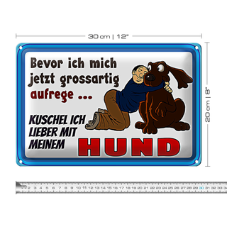 Blechschild Spruch 30x20cm bevor ich mich aufrege Hund