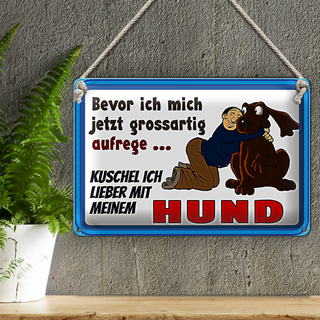 Blechschild Spruch 30x20cm bevor ich mich aufrege Hund