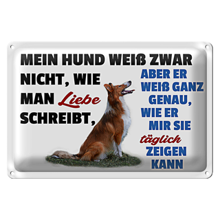 Blechschild Spruch 30x20cm mein Hund weiß zwar Hundeliebe