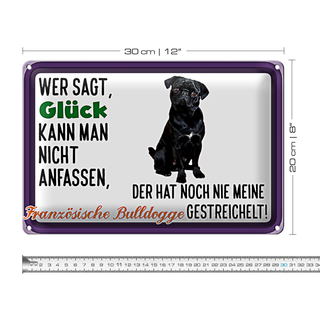 Blechschild Spruch 30x20cm Glück Französische Bulldogge