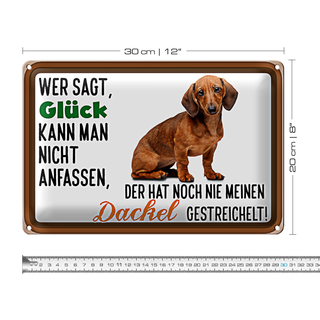 Blechschild Spruch 30x20cm wer sagt Glück Dackel Hund