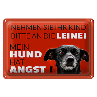Blechschild Spruch 30x20cm Kind an die Leine Hund hat Angst