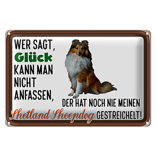 Blechschild Spruch 30x20cm Glück Shetland Sheepdog Hund