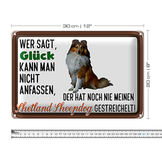 Blechschild Spruch 30x20cm Glück Shetland Sheepdog Hund