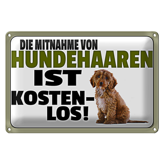 Blechschild Spruch 30x20cm Mitnahme Hundehaaren kostenlos