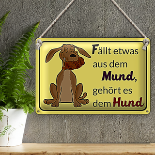 Blechschild Spruch 30x20cm fällt aus Mund gehört dem Hund