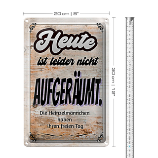 Blechschild Spruch 20x30cm heute leider nicht aufgeräumt