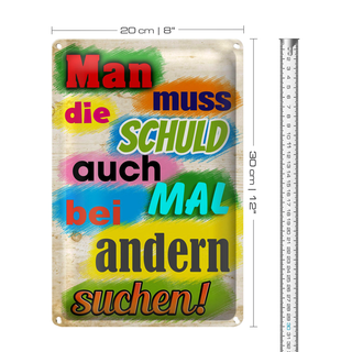 Blechschild Spruch 20x30cm Schuld auch bei anderen suchen