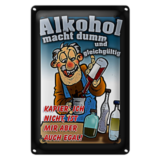 Blechschild Spruch 20x30cm macht dumm ist mir egal