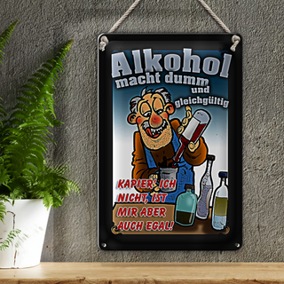 Blechschild Spruch 20x30cm macht dumm ist mir egal