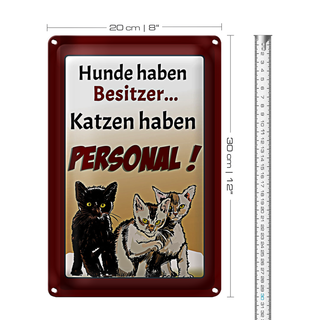 Blechschild Spruch 20x30cm Hunde haben Besitzer Katzen