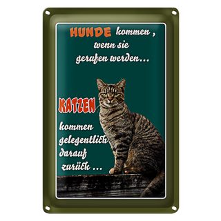 Blechschild Spruch 20x30cm Hunde kommen wenn Katzen kommen