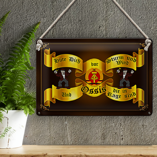 Blechschild Spruch 30x20cm Ossis hüte dich vor Strum Wind