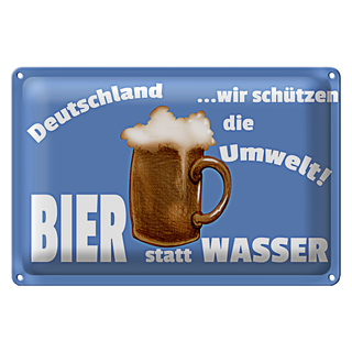 Blechschild Spruch 30x20cm Deutschland Bier statt Wasser