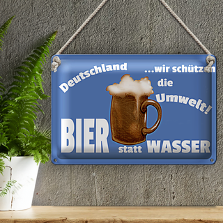Blechschild Spruch 30x20cm Deutschland Bier statt Wasser