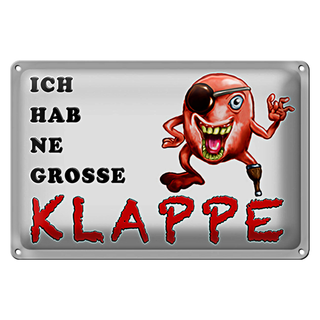 Blechschild Spruch 30x20cm ich habe ne grosse Klappe
