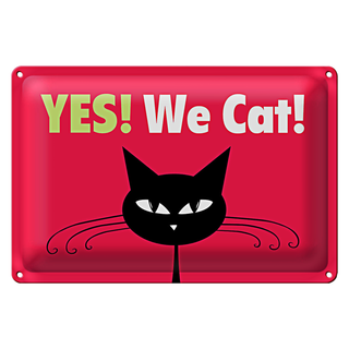 Blechschild Spruch 30x20cm Yes We cat Katze