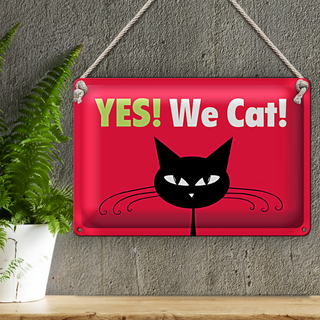 Blechschild Spruch 30x20cm Yes We cat Katze