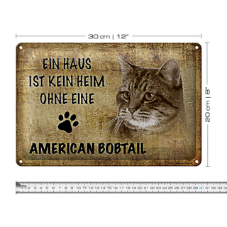 Blechschild Spruch 30x20cm American Bobtail ohne kein Heim