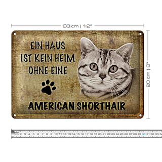 Blechschild Spruch 30x20cm American Shorthair Katze