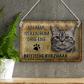 Blechschild Spruch 30x20cm Britische Kurzhaar Katze