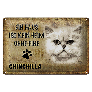 Blechschild Spruch 30x20cm chinchilla Katze ohne kein Heim