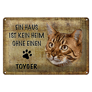 Blechschild Spruch 30x20cm Toyger Katze ohne kein Heim