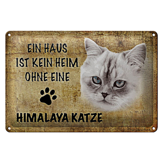 Blechschild Spruch 30x20cm Himalaya Katze ohne kein Heim