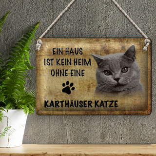 Blechschild Spruch 30x20cm Karthäuser Katze ohne kein Heim