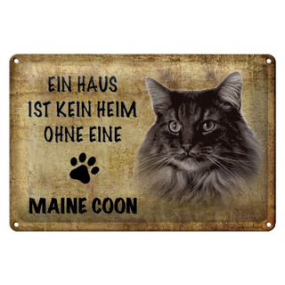 Blechschild Spruch 30x20cm Maine Coon Katze ohne kein Heim