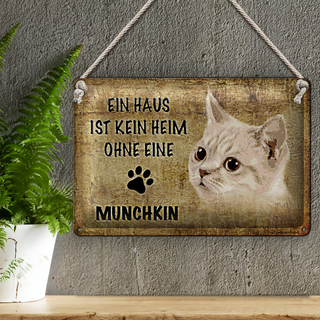 Blechschild Spruch 30x20cm Munchkin Katze ohne kein Heim
