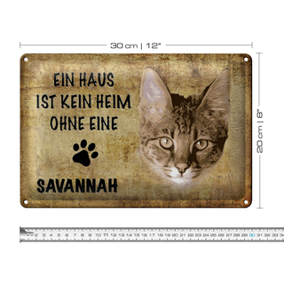 Blechschild Spruch 30x20cm Savannah Katze ohne kein Heim