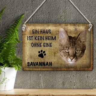 Blechschild Spruch 30x20cm Savannah Katze ohne kein Heim