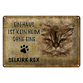 Blechschild Spruch 30x20cm Selkirk Rex Katze ohne kein Heim