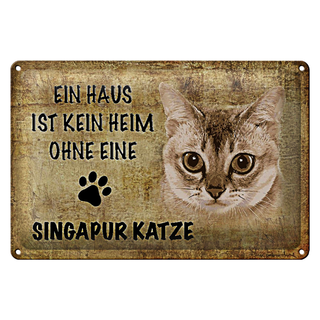 Blechschild Spruch 30x20cm Singapur Katze ohne kein Heim