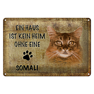 Blechschild Spruch 30x20cm Somali Katze ohne kein Heim