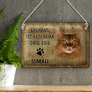 Blechschild Spruch 30x20cm Somali Katze ohne kein Heim