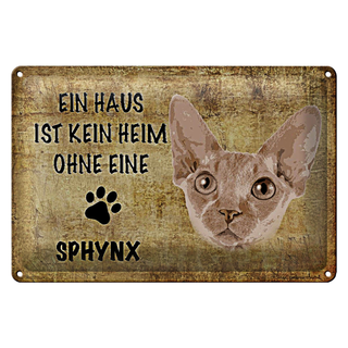 Blechschild Spruch 30x20cm Sphynx Katze ohne kein Heim
